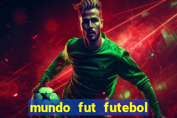 mundo fut futebol ao vivo